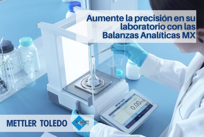 Aumente la precisión en su laboratorio con las Balanzas Analíticas MX