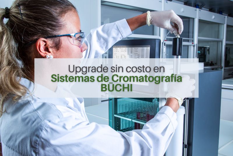 ¡Upgrade sin costo en Sistemas de Cromatografía BÜCHI!